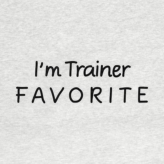 I'm Trainer Favorite Trainer by chrizy1688